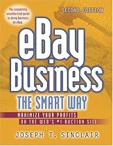 eBay Business the Smart Way: Maximize Your Profits on the Web's #1 Auction Site