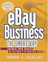 eBay Business the Smart Way: Maximize Your Profits on the Web's #1 Auction Site