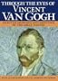 Through the Eyes of Vincent Van Gogh