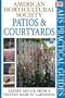 American Horticultural Society Patios & Courtyards (AHS Practical Guides)