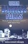 When Darkness Falls: Tales of San Antonio Ghosts and Hauntings