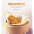 Steaming: Great Flavor, Healthy Meals (Healthy Cooking Series)