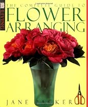 The Complete Guide to Flower Arranging (DK Living)