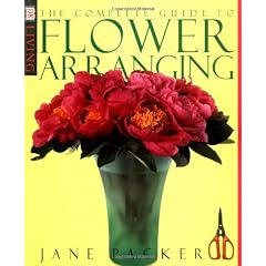 The Complete Guide to Flower Arranging (DK Living)