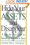 Hide Your Assets and Disappear: A Step-by-Step Guide to Vanishing Without a Trace