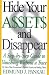 Books : Hide Your Assets and Disappear: A Step-by-Step Guide to Vanishing Without a Trace