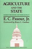 Agriculture and the State: Market Processes and Bureaucracy (Independent Studies in Political Economy)