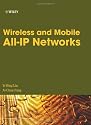 Wireless and Mobile All-IP Networks