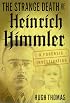 The Strange Death of Heinrich Himmler: A Forensic Investigation