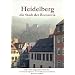 Heidelberg - Die Stadt der Romantik