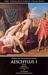 Aeschylus I: Agamemnon; The Libation bearers; The Eumenides; Promentheus Bound (The Complete Greek tragedies) (The Complete Greek tragedies)