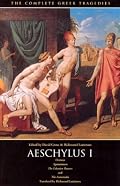 Aeschylus I: Oresteia: Agamemnon, The Libation Bearers, The Eumenides (The Complete Greek Tragedies)