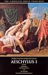 Aeschylus I: Oresteia: Agamemnon, The Libation Bearers, The Eumenides (The Complete Greek Tragedies)