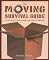 The Moving Survival Guide: All You Need to Know to Make Your Move Go Smoothly