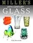 Miller's 20th-Century Glass (Miller's Guides)