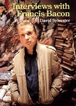 Interviews With Francis Bacon: The Brutality of Fact