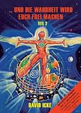 Und die Wahrheit wird euch frei machen: Band 2 - David Icke