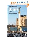 Ukraine - Einblicke in den neuen Osten Europas