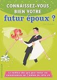 Connaissez-vous votre futur époux?