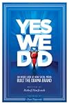 Yes We Did! An inside look at how social media built the Obama brand (Voices That Matter)