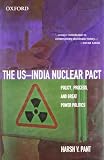 The US-India nuclear pact : policy, process, and great power politics