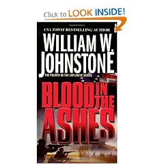 Blood In The Ashes by William W. Johnstone