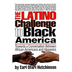 The Latino Challenge to Black America: Towards a Conversation Between African Americans and Hispanics