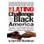 The Latino Challenge to Black America: Towards a Conversation Between African Americans and Hispanics