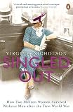 Singled Out: How Two Million Women Survived without Men After the First World War