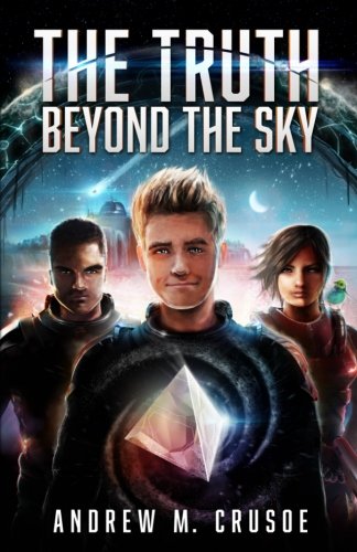 The Truth Beyond the Sky (The Epic of Aravinda Book 1), by Andrew M. Crusoe