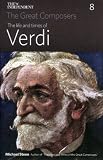 THE LIFE AND TIMES OF VERDI (The Great Composers) (The Life and Times of the Great Composers)