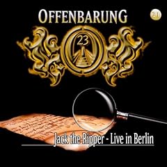 Offenbarung 23 - Folge 21: Jack the Ripper - Live in Berlin. H�rspiel.