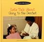 Let's Talk About Going to the Dentist (The Let's Talk Library)