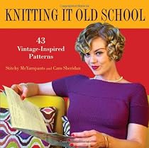 Knitting it Old School: 43 Vintage-Inspired Patterns