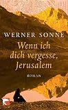 Wenn ich dich vergesse, Jerusalem - Werner Sonne