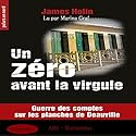 Un zero avant la virgule | Livre audio Auteur(s) : James Holin Narrateur(s) : Marina Graf