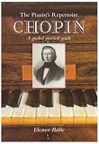 Chopin: Pianist's Repertoire: A Graded Practical Guide (The Pianist's Repertoire) Eleanor Bailie