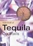 Little Book of Tequila Cocktails (Little Book of Cocktails)