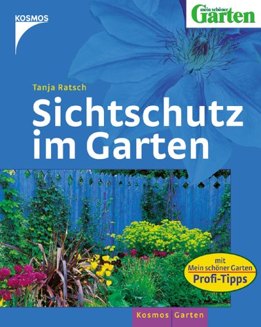 Sichtschutz im Garten. Mit: Mein schöner Garten, Profi-Tipps
