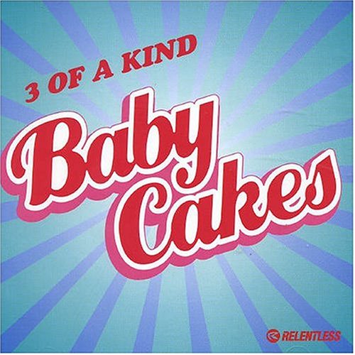 3 Of A Kind - Baby Cakes (2.31) Lyrics - Zortam Music