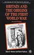 Britain and the Origins of the First World War: Second Edition