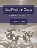 Social Work with Groups: A Comprehensive Workbook
