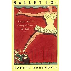 Ballet 101: A Complete Guide to Learning and Loving the Ballet