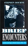 from Stephen Bourne Brief Encounters: Lesbians and Gays in British Cinema, 1930-71 (Film studies)