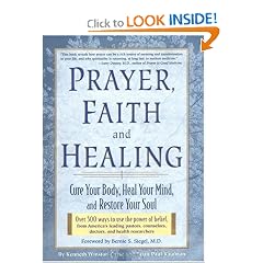 Prayer, Faith, and Healing: Cure Your Body, Heal Your Mind and Restore Your Soul