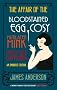 The Affair of the Bloodstained Egg Cosy; The Affair of the Mutilated Mink; The Affair of the 39 Cufflinks OMNIBUS EDITION (Burford Mysteries Omnibus)