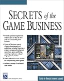 Secrets of the Game Business (Game Development Series)