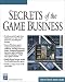 Secrets of the Game Business (Game Development Ser...