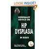 Veterinary Advice on Hip Dysplasia in Dogs (Veterinary advice for dog owners series)