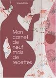 Revue Editions Mango  / Mon carnet de neuf mois de recettes